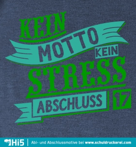 Graues T-Shirt mit grünem Druck "KEIN MOTTO KEIN STRESS ABSCHLUSS 17".