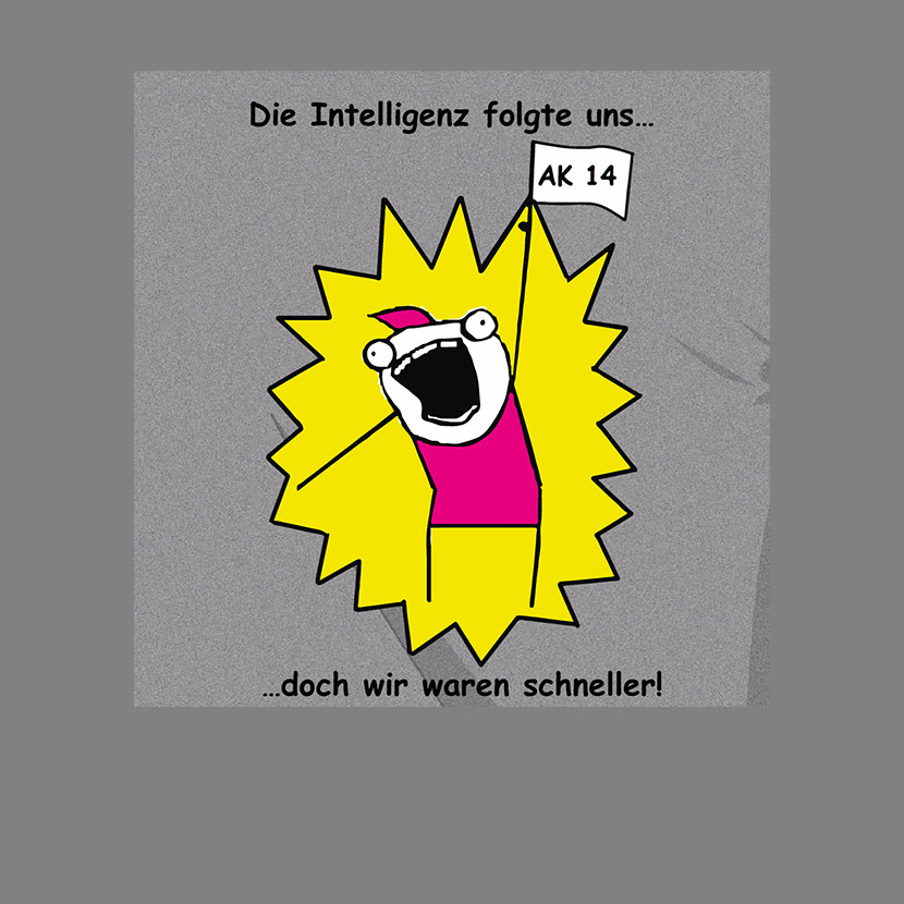 Cartoon-Figur in Pink und Gelb schreit, mit Text "Die Intelligenz folgte uns...doch wir waren schneller".