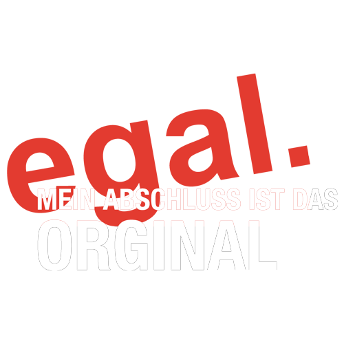 Roter und schwarzer Text auf weißem Hintergrund: "MEIN ABSCHLUSS IST DAS ORIGINAL".